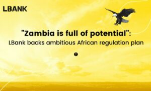 LBank tukee Sambian kunnianhimoista ehdotusta digitaalisen omaisuuden käyttöönotosta