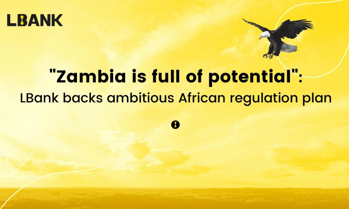 LBank ủng hộ đề xuất đầy tham vọng của Zambia về việc áp dụng tài sản kỹ thuật số Thông minh dữ liệu PlatoBlockchain. Tìm kiếm dọc. Ái.