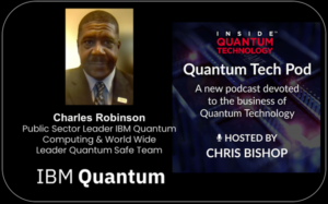 Quantum Tech Pod الحلقة 43: تشارلز روبنسون ، فريق IBM Quantum Safe Team