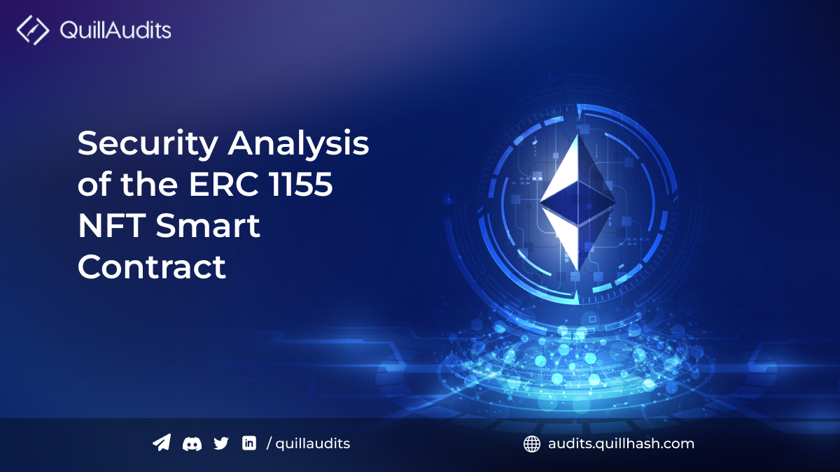 Security Analysis of the ERC 1155 NFT Smart Contract Quillhash PlatoBlockchain Data Intelligence. Vertical Search. Ai.