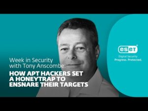 APT-hackere setter en honningfelle for å fange ofre – Uke i sikkerhet med Tony Anscombe