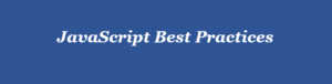 Best practices to write JavaScript code