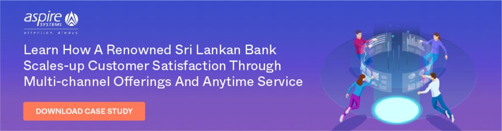 Juhtumiuuring: kuidas Aspire Systems aitas Sri Lanka pangal suurendada klientide rahulolu PlatoBlockchaini andmeanalüüsi. Vertikaalne otsing. Ai.
