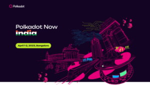Polkadot, a next-generation blockchain, announces its first  global Conference in India titled: Polkadot Now India conference 2023