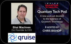 Qruisen toimitusjohtaja Shai Machnes keskustelee Quantum Startup -yritysten tärkeydestä