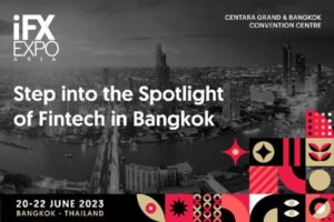 Entre no centro das atenções da Fintech em Bangkok com a iFX EXPO
