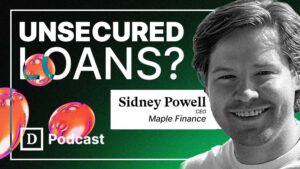 Bringing Institutions and Businesses to DeFi: Maple Finance’s Sidney Powell