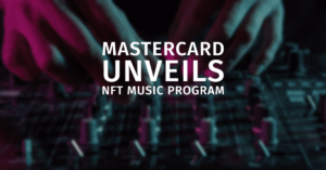 Mastercard and Polygon Partner to Create Groundbreaking Web3 Music Program | NFT CULTURE | NFT News | Web3 Culture
