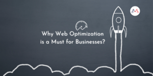 Why Web Optimization is a Must for Businesses?