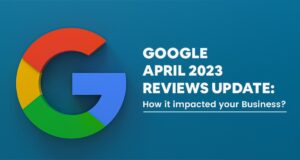 Uppdatering av Google Recensioner april 2023: Hur påverkade det ditt företag?