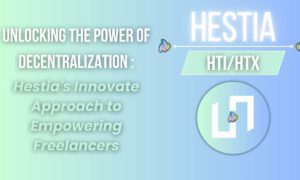 Hestia startet eine Blockchain-basierte Plattform für Freiberufler und definiert die Kryptolandschaft neu