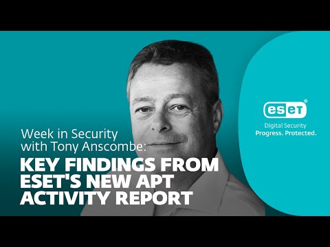 ממצאים מרכזיים מדוח פעילות APT החדש של ESET – שבוע באבטחה עם טוני אנסקום | WeLiveSecurity