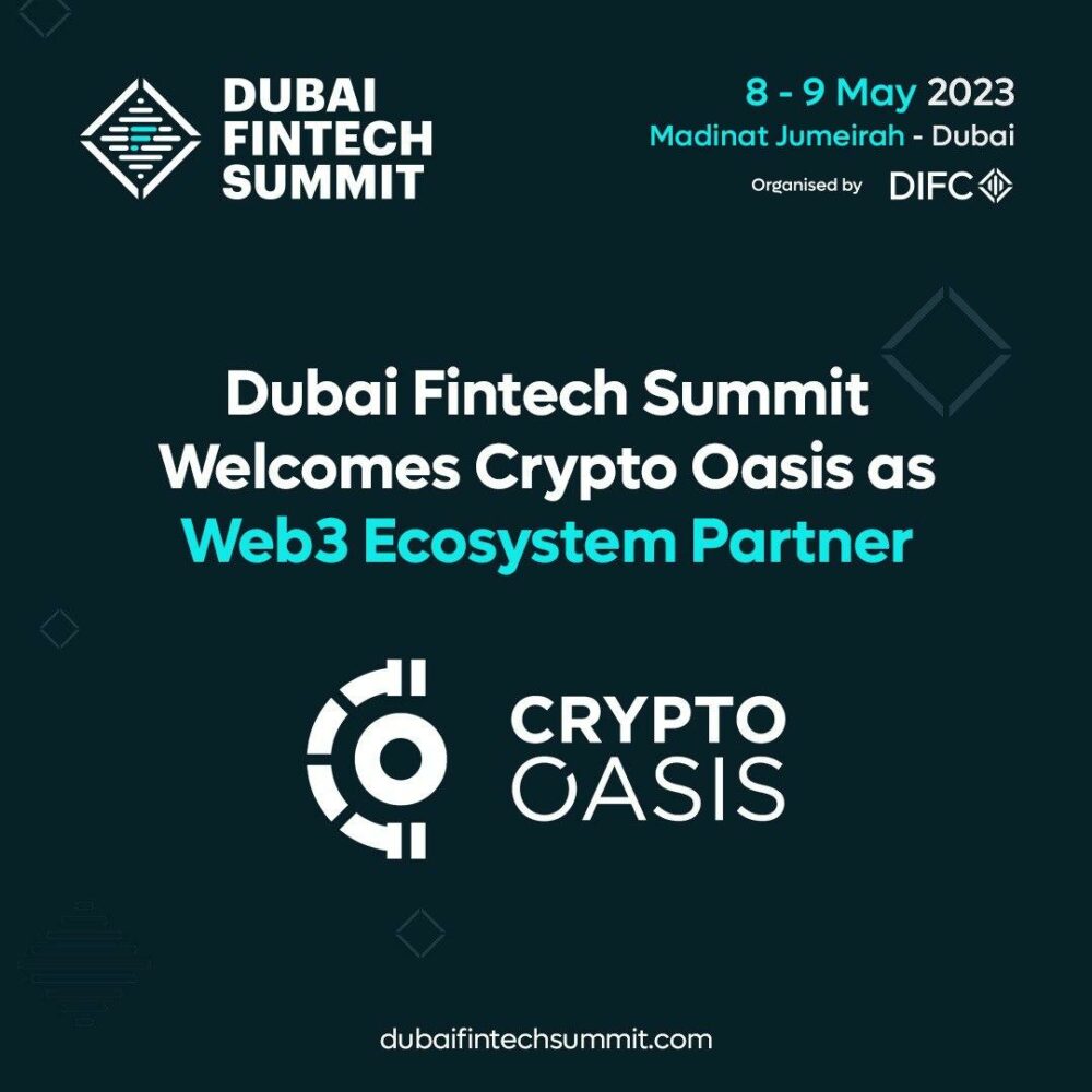 قمة دبي للتكنولوجيا المالية ترحب بـ Crypto Oasis كشريك في النظام البيئي Web3 Blockchain PlatoBlockchain Data Intelligence. البحث العمودي. منظمة العفو الدولية.