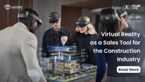 Virtual Reality ปฏิวัติกระบวนการขายในอุตสาหกรรมก่อสร้าง - บล็อกของ Augray