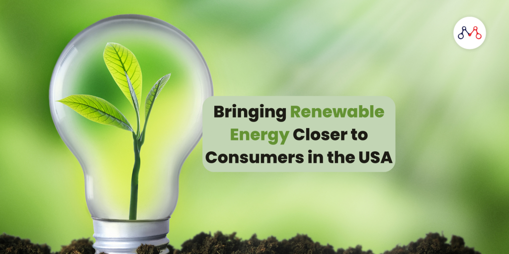 Bringing Renewable Energy Closer to Consumers in the USA