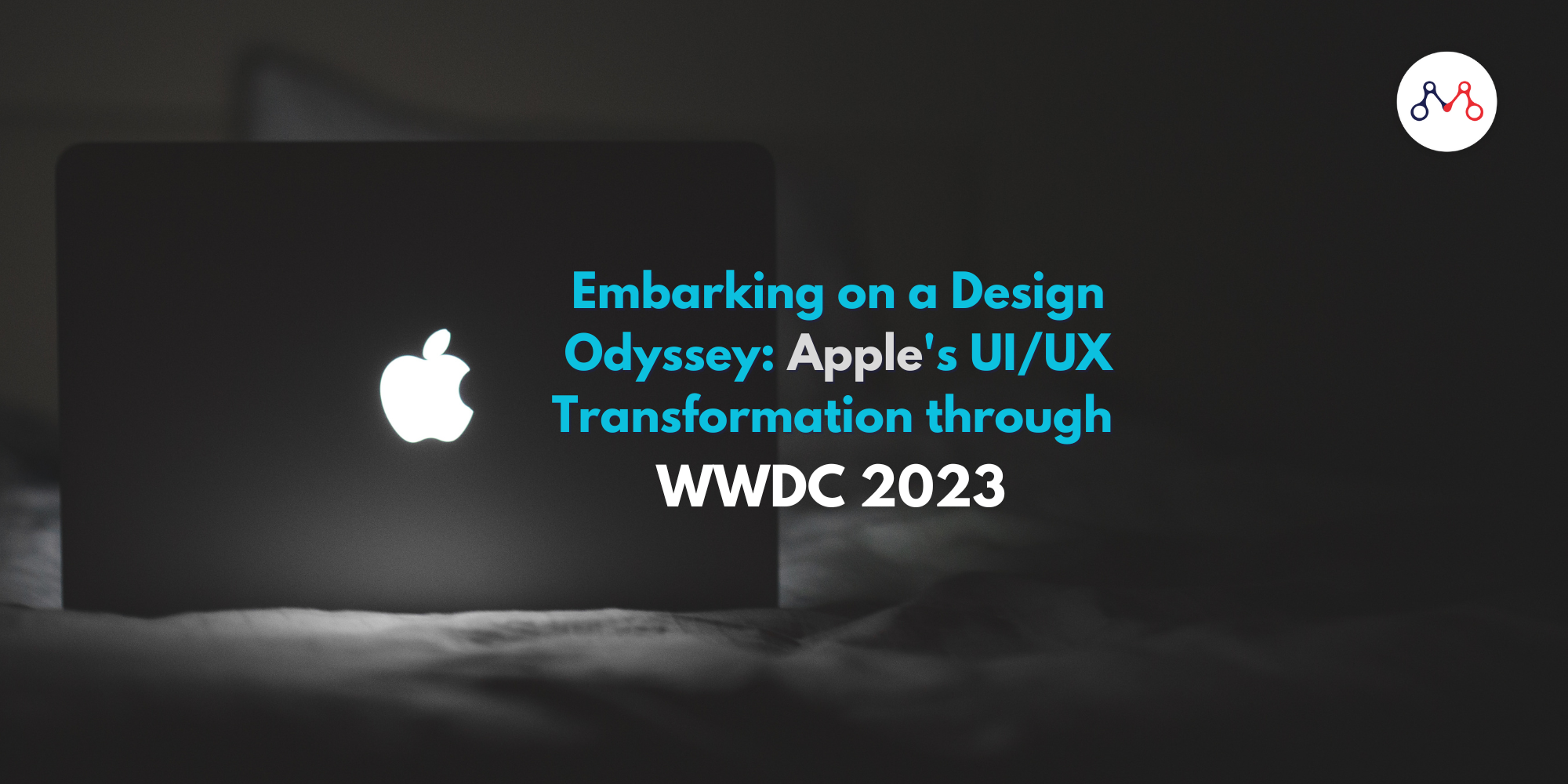 Embarcarse en una odisea del diseño: la transformación UI/UX de Apple hasta la WWDC 2023