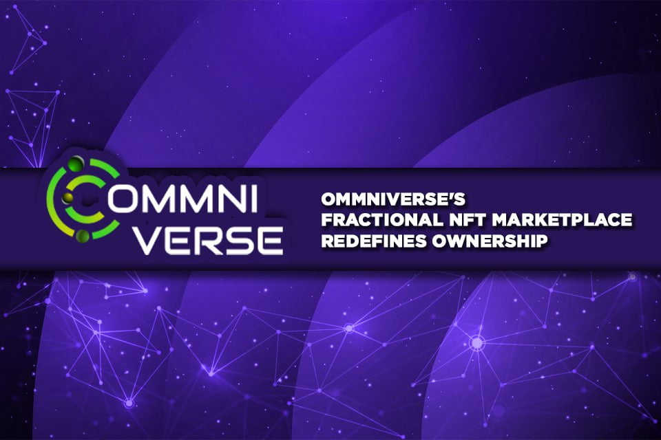 From Scarcity To Accessibility: Ommniverse's Fractional NFT Marketplace Redefines Ownership - CryptoInfoNet yield-bearing PlatoBlockchain Data Intelligence. Vertical Search. Ai.