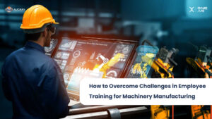 機械製造の従業員トレーニングにおける課題を克服する方法 - Augray Blog