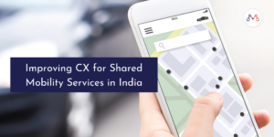 שיפור CX עבור שירותי ניידות משותפת בהודו