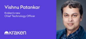 Gặp gỡ Giám đốc Công nghệ mới của Kraken, Vishnu Patankar