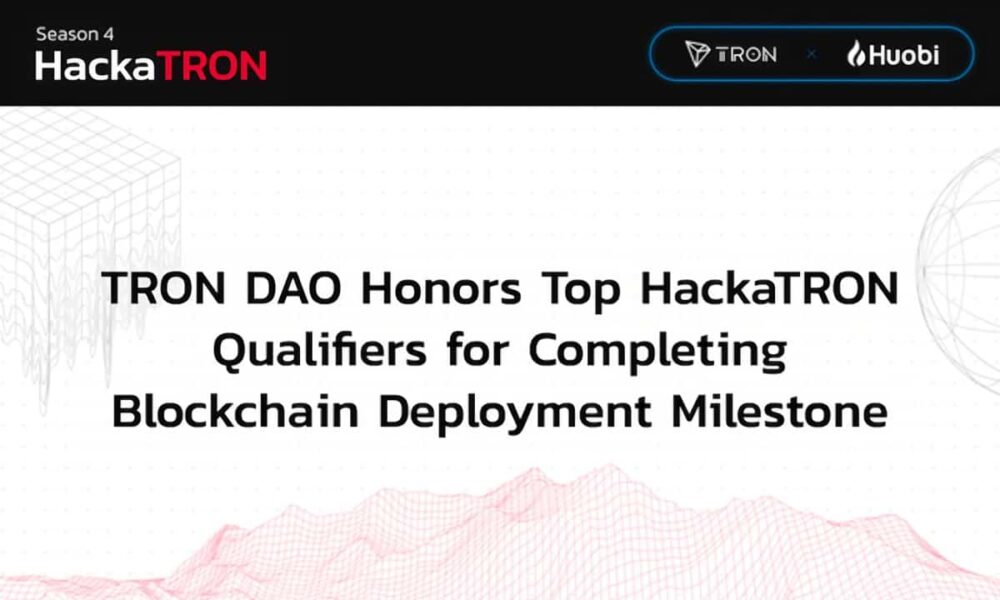 TRON DAO بلاکچین تعیناتی سنگ میل کو مکمل کرنے کے لیے ٹاپ HackaTRON کوالیفائرز کا اعزاز دیتا ہے