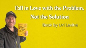 Uri Levines nye bog er en påmindelse til grundlæggerne om at sætte problemet først - VC Cafe