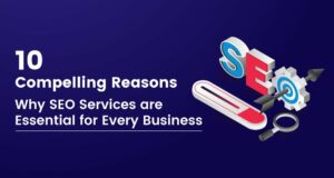 10 вагомих причин, чому послуги SEO є важливими для кожного бізнесу
