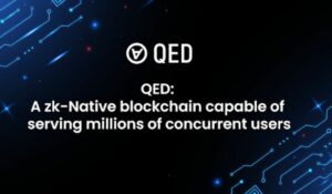 Anuncio de QED: un protocolo de cadena de bloques nativo de ZK capaz de servir a millones de usuarios simultáneos