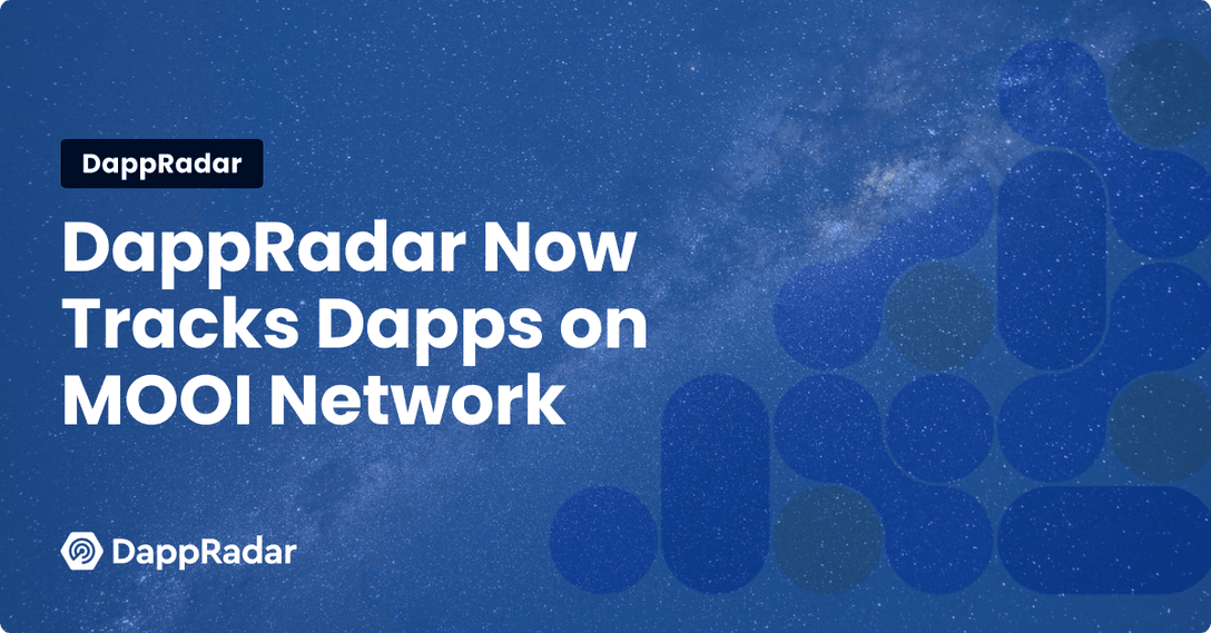 ตอนนี้ DappRadar ติดตาม DApps บนเครือข่าย MOOI