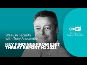 Principali risultati di ESET Threat Report H1 2023 – Week in security with Tony Anscombe | WeLiveSecurity