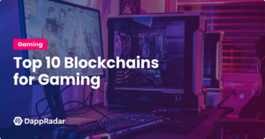 10 อันดับ Blockchains สำหรับการเล่นเกม