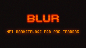 Mis on Blur NFT Marketplace? - Aasia krüpto täna