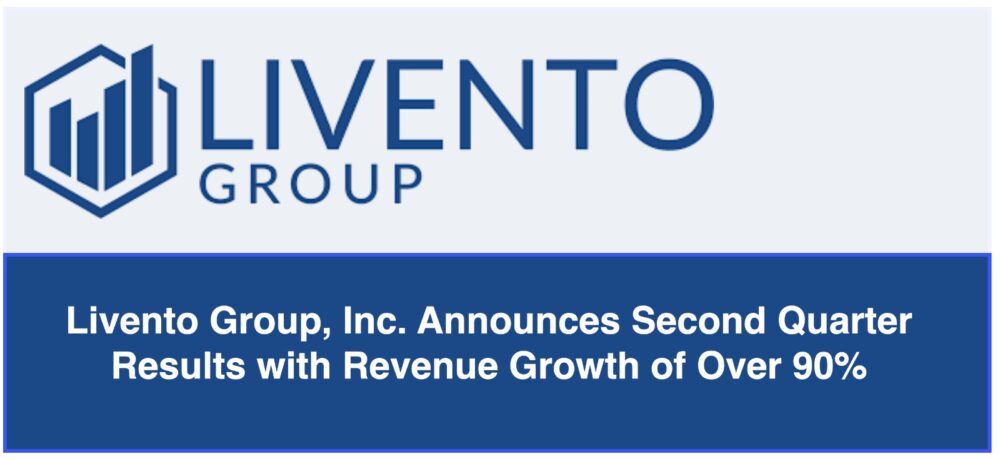 Livento Group, Inc. Announces Second Quarter Results with Revenue Growth of Over 90%, Including Significant Achievements and Updates safe PlatoBlockchain Data Intelligence. Vertical Search. Ai.