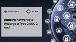 Datalink Networks to Undergo a Type 2 Soc 2 Audit with A-LIGN Assurance Firm