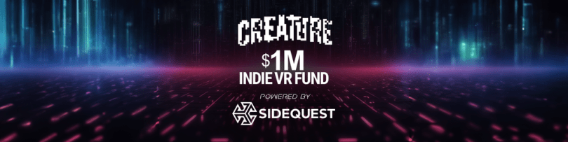 SideQuest y Creature están lanzando un fondo de realidad virtual independiente de $ 1 millón - VRScout PlatoBlockchain Data Intelligence. Búsqueda vertical. Ai.