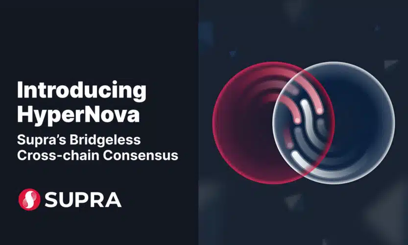 Supra מציגה טכנולוגיה ללא גשר צולבת שרשרת - HyperNova - המאפשרת יכולת פעולה הדדית מאובטחת של בלוקצ'יין
