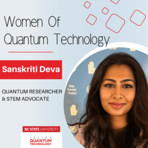 Mujeres de Quantum: Sanskriti Deva, ingeniera cuántica y representante electa de la ONU más joven - Inside Quantum Technology