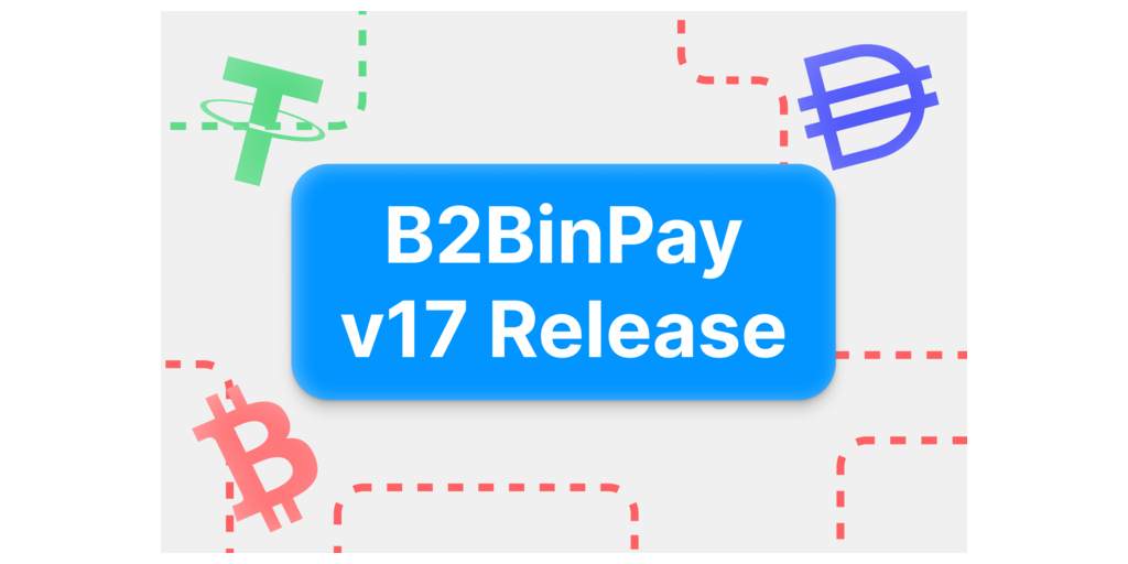 Το B2BinPay v17 είναι ζωντανό με βελτιωμένη διεπαφή χρήστη, καινοτόμες δυνατότητες και οικονομική ευφυΐα δεδομένων PlatoBlockchain. Κάθετη αναζήτηση. Ολα συμπεριλαμβάνονται.