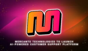 Mercante Technologies Set to Introduce AI-Powered Customer Support Platform