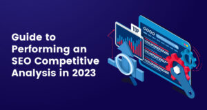تحليل منافسي تحسين محركات البحث: دليل خطوة بخطوة لعام 2023