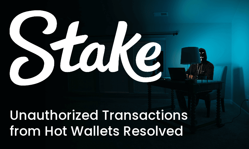 Unauthorized Transactions from Stake's ETH/BSC Hot Wallets Resolved, User Funds Safe