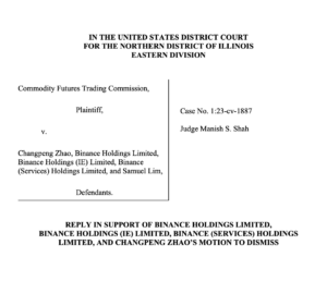 Binance and CZ renew calls to dismiss CFTC lawsuit