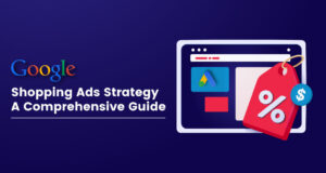 Estrategia de anuncios de Google Shopping: una guía completa
