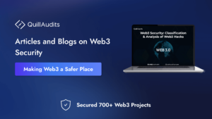 Блог QuillAudits – ексклюзивні оновлення щодо DeFi, Blockchain та NFT