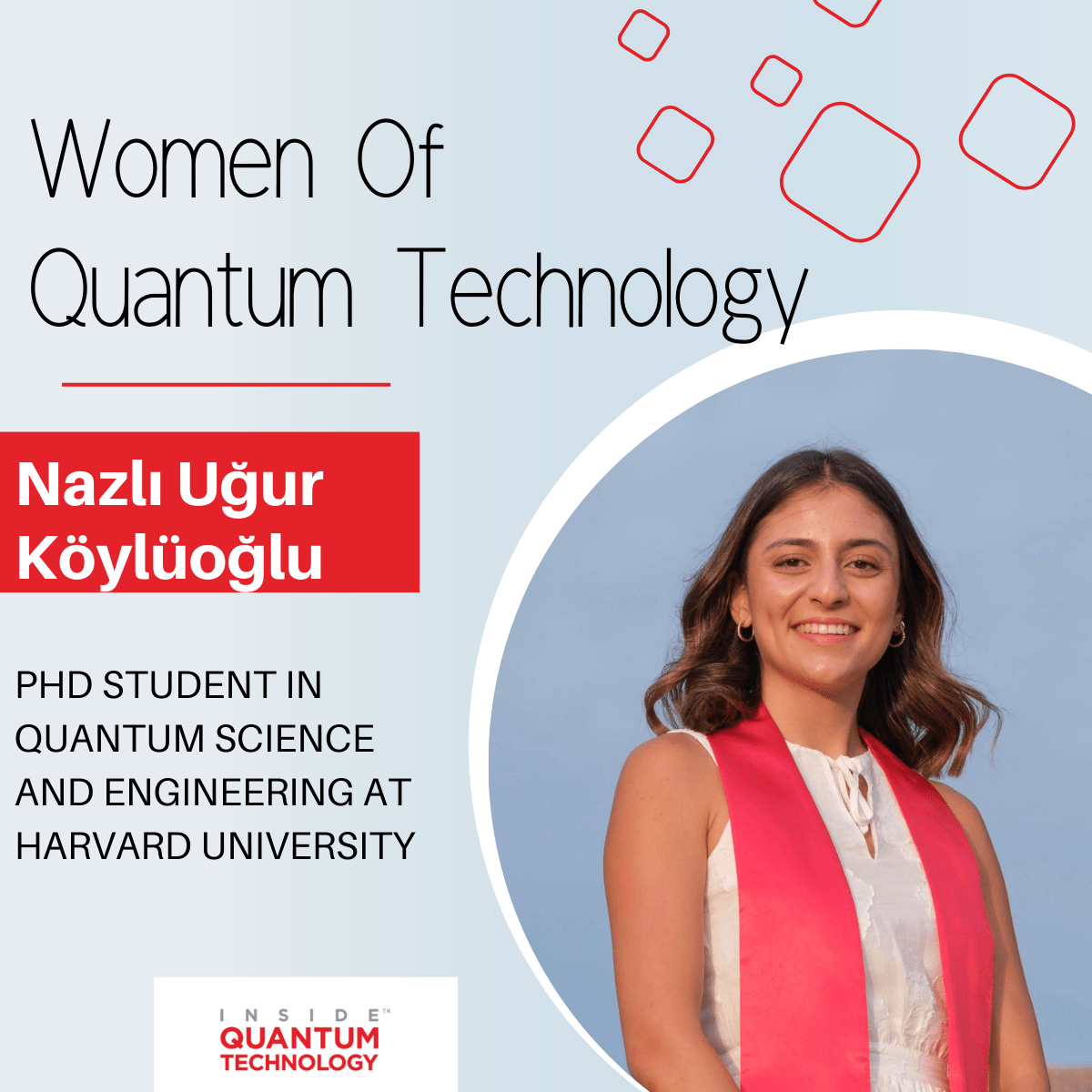 Kvanttiteknologian naiset: Nazlı Uğur Köylüoğlu Harvardin yliopistosta - Inside Quantum Technology