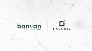 FXcubic gibt seine Übernahme durch Banyan Software bekannt