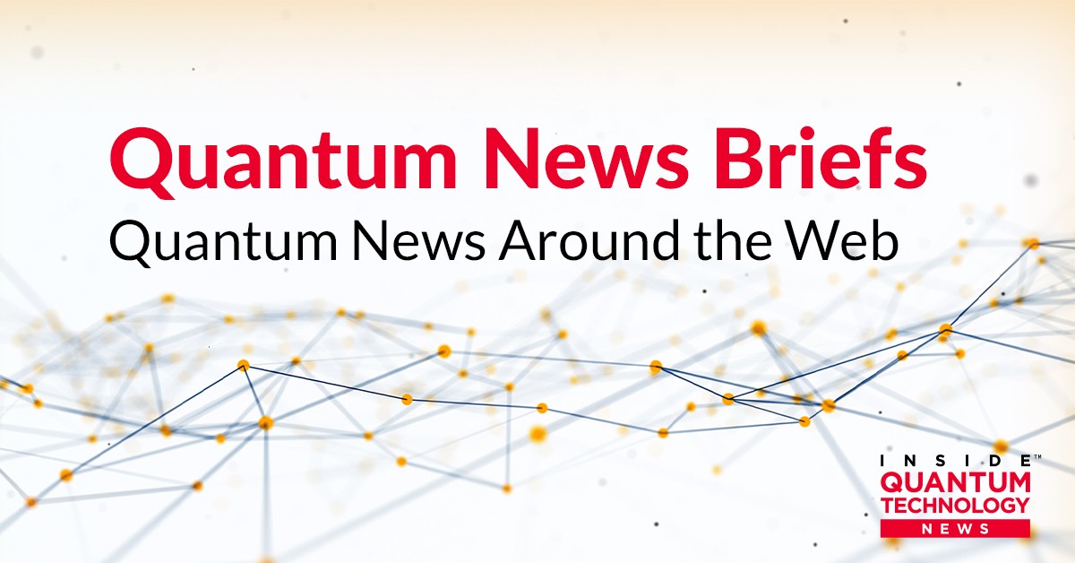 Quantum News Briefs vaatleb uudiseid kvanttööstuses.