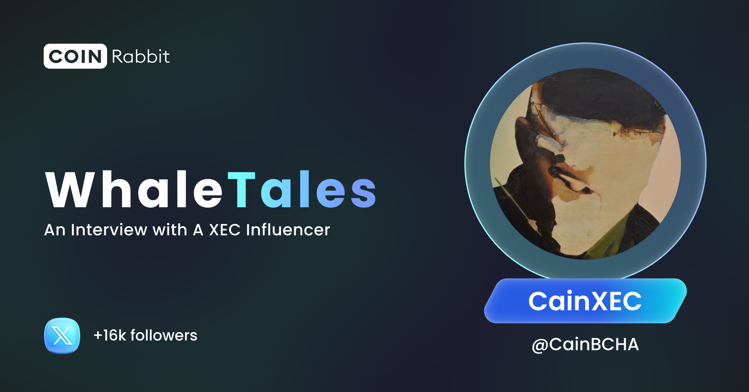 WhaleTales – An Interview With Cain XEC – CoinRabbit PlatoBlockchain Data Intelligence. Κάθετη αναζήτηση. Ολα συμπεριλαμβάνονται.