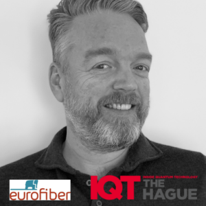 Mark Hulzebos of the Eurofiber Group will Speak at IQT the Hague 2024 - Inside Quantum Technology