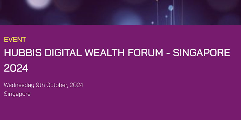 Форум цифрового багатства Hubbis - Сінгапур 2024